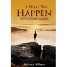 It Had To Happen: Life's Lessons Learned