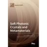 Soft Photonic Crystals and Metamaterials