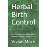 Herbal Birth Control: For Women Who Want More Control of their Family Size