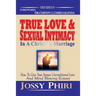 True Love And Sexual Intimacy In A Christian Marriage: How To Give Your Spouse Unconditional Love And Mind Blowing Ecstasy