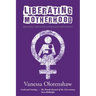 Liberating Motherhood: Birthing the Purplestockings Movement