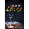 Living in the Last Days