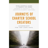 Journeys of Charter School Creators: Leadership for the Long Haul