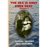 The Sea is Only Knee Deep - Volume 2
