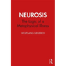 Neurosis: The Logic of a Metaphysical Illness