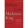 William Lyon Mackenzie King, Volume 1, 1874-1923: A Political Biography