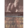 Indian Religions: A Historical Reader of Spiritual Expression and Experience
