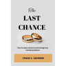 The Last Chance: How to stop a divorce and Salvage any Marital problem