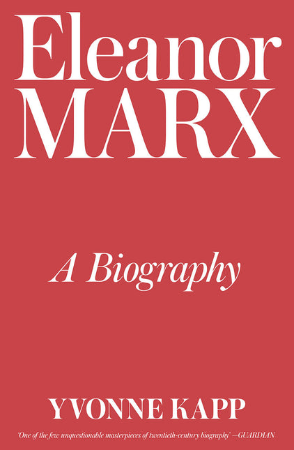 Eleanor Marx: A Biography – Yvonne Kapp by Working Class History | Shop