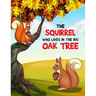 The Squirrel Who Lives in the Big Oak Tree: A Coloring Book