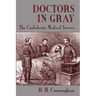 Doctors in Gray: The Confederate Medical Service