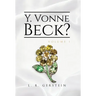 Y. Vonne Beck? Volume 1