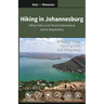 Hiking in Johannesburg: Hiking Trails in and Around Johannesburg and the Magaliesberg