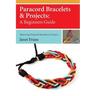 Paracord Bracelets & Projects: A Beginners Guide (Mastering Paracord Bracelets & Projects Now