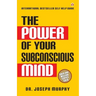 The Power of Your Subconscious Mind