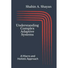 Understanding Complex Adaptive Systems: A Macro and Holistic Approach