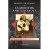 Spring Training in Bradenton and Sarasota