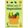 What am I? Vegetables