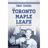 The Toronto Maple Leafs: The Complete Oral History