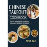 Chinese Takeout Cookbook: Top 75 Homemade Chinese Takeout Recipes To Enjoy