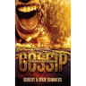 Gossip - The Weapon of Mass Destruction