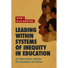 Leading Within Systems of Inequity in Education: A Liberation Guide for Leaders of Color