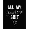 All My Jewelry Shit: DIY Project Planner Organizer Crafts Hobbies Home Made Beadwork Jewels