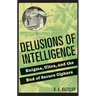 Delusions of Intelligence