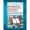 Life of Roger Brooke Taney: Chief Justice of the United States Supreme Court.