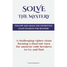 Solve The Mystery: Follow And Crack The Encrypted Clues To Solve The Mystery