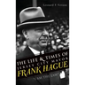 The Life & Times of Jersey City Mayor Frank Hague: "I Am the Law"