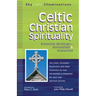 Celtic Christian Spirituality: Essential Writings Annotated & Explained
