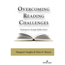 Overcoming Reading Challenges: Kindergarten through Middle School