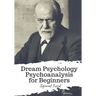 Dream Psychology Psychoanalysis for Beginners