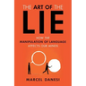 The Art of the Lie: How the Manipulation of Language Affects Our Minds
