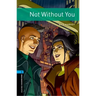 Oxford Bookworms 3e 5 Not Without You