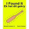 I Found It Ek het dit gekry: Children's Picture Book English-Afrikaans (Bilingual Edition) (www.rich.center)