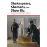 Shakespeare, Shamans, and Show Biz: An Impolite Guide to Theater History