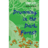 Drumming in the Dark Forest/黑林鼓声