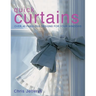 Quick Curtains: Over 40 Fabulous Designs for Your Windows