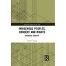 Indigenous Peoples, Consent and Rights: Troubling Subjects