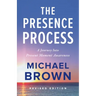The Presence Process: A Journey Into Present Moment Awareness