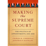 Making the Supreme Court: The Politics of Appointments, 1930-2020