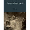 The Encyclopedia of Russian Myths and Legends