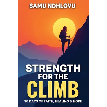 Strength For The Climb: 30 Days of Faith, Healing & Hope