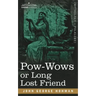 POW-Wows or Long Lost Friend