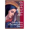 The Life of the Blessed Virgin Mary: From the Visions of Ven. Anne Catherine Emmerich