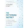 The Patterning Instinct: A Cultural History of Humanity's Search for Meaning