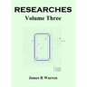 Researches: Volume Three