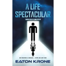 A Life Spectacular: A LightSide Novel